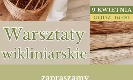 Zdjęcie do Warsztaty wikliniarskie w Miejskiej Bibliotece Publicznej w Czarnkowie