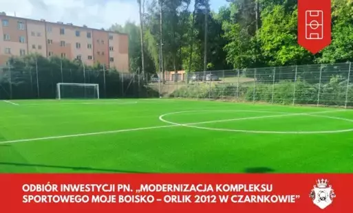 Zdjęcie do Odbi&oacute;r inwestycji pn. &bdquo;Modernizacja kompleksu sportowego Moje Boisko &ndash; Orlik 2012 w Czarnkowie&rdquo;