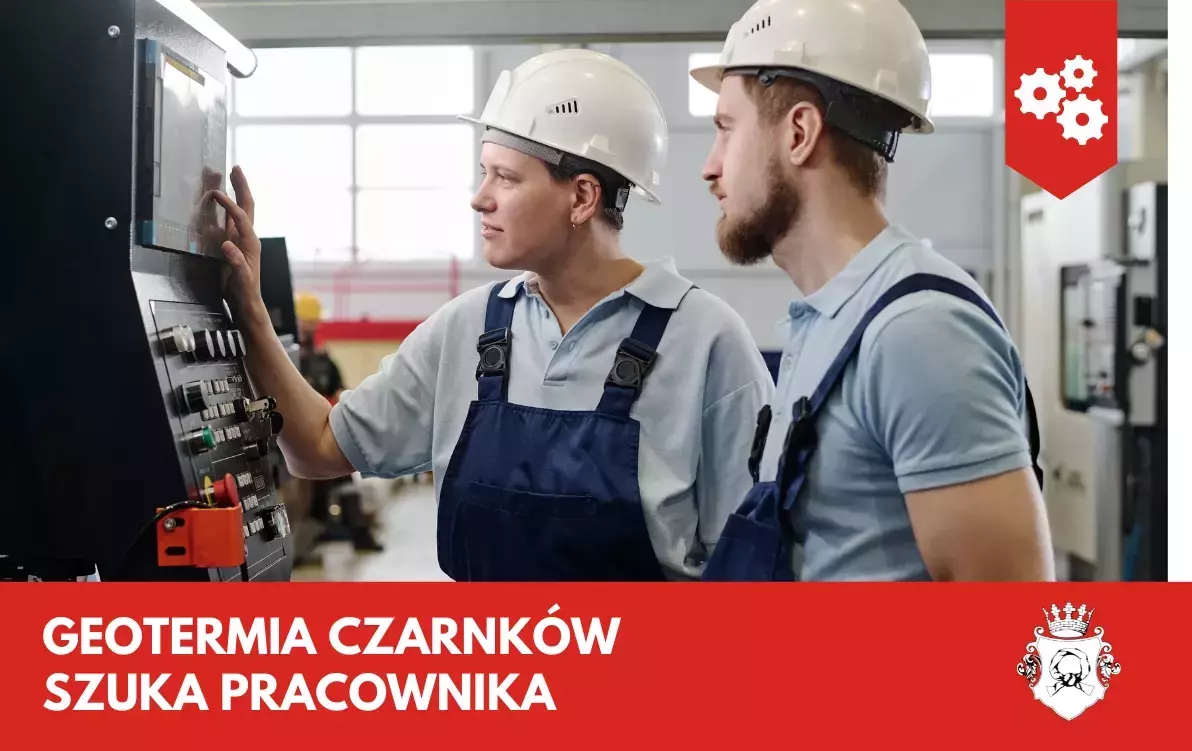 Zdjęcie do Geotermia Czarnk&oacute;w szuka pracownika