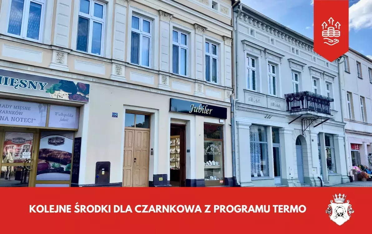 Zdjęcie do Kolejne 77 tys. zł pozyskanych przez Miasto Czarnk&oacute;w z programu TERMO