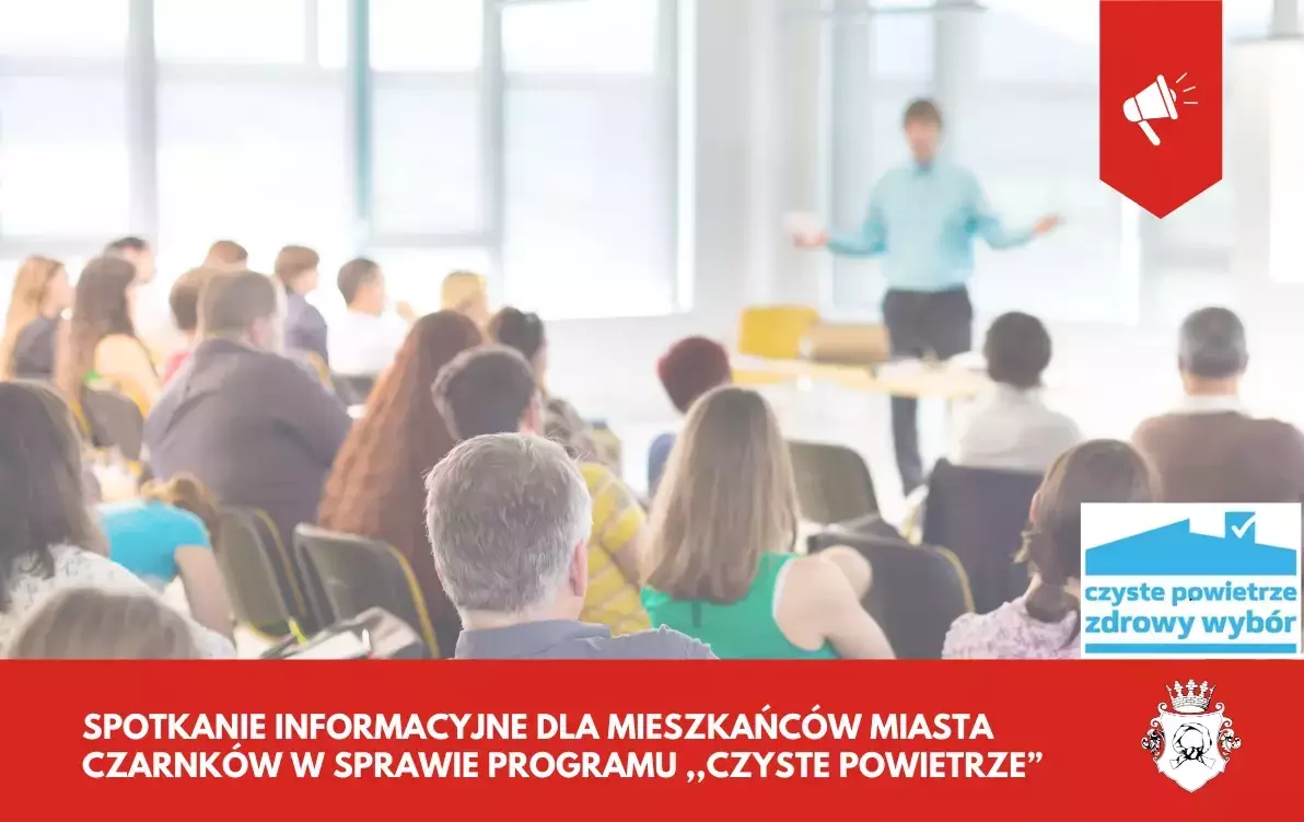 Zdjęcie do Spotkanie informacyjne dla mieszkańc&oacute;w miasta Czarnk&oacute;w w sprawie Programu ,,Czyste Powietrze&rdquo;