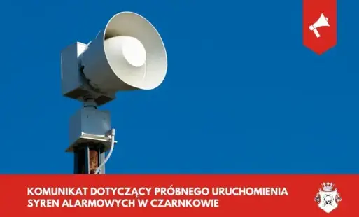 Zdjęcie do Komunikat dotyczący pr&oacute;bnego uruchomienia syren alarmowych w Czarnkowie