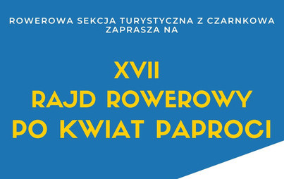 Zdjęcie do XVII RAJD ROWEROWY PO KWIAT PAPROCI