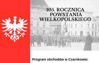 Zdjęcie do 105. ROCZNICA WYBUCHU POWSTANIA WIELKOPOLSKIEGO