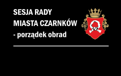 Zdjęcie do 2021.10.28 - XXXV sesja Rady Miasta Czarnk&oacute;w (15.00)