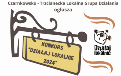 Zdjęcie do UWAGA ! - LGD OGŁASZA KONKURS "DZIAŁAJ LOKALNIE 2024"