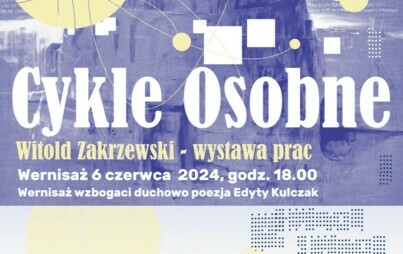 Zdjęcie do  Wernisaż &quot;Cykle Osobne&quot; Witolda Zakrzewskiego