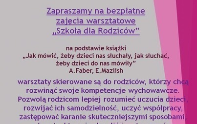 Zdjęcie do Zaproszenie na bezpłatne zajęcia warsztatowe &bdquo;Szkoła dla Rodzic&oacute;w&rdquo;