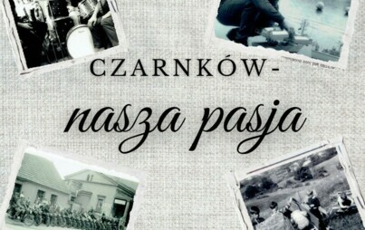 Zdjęcie do Wernisaż wystawy "CZARNK&Oacute;W - nasza pasja" - 9 sierpnia, godz. 17:00 w Muzeum Ziemi Czarnkowskiej