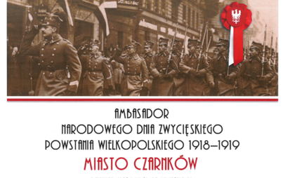 Zdjęcie do Miasto Czarnk&oacute;w ambasadorem Narodowego Dnia Zwycięskiego Powstania Wielkopolskiego