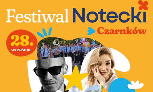 Zdjęcie do Wielkie wydarzenie w ramach Festiwalu Noteckiego w Czarnkowie!