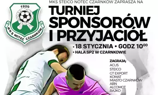 Zdjęcie do Turniej Sponsor&oacute;w i Przyjaci&oacute;ł MKS Steico Noteć Czarnk&oacute;w