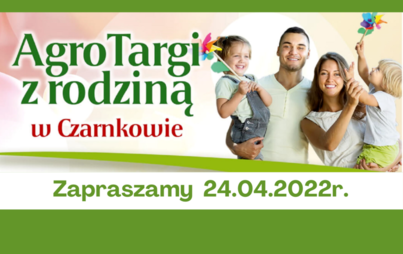 Zdjęcie do Rezerwacja powierzchni wystawienniczych na AgroTargi w Czarnkowie - 24.04.2022.