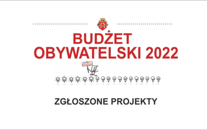 Zdjęcie do Projekty zgłoszone do Budżetu Obywatelskiego na rok 2022