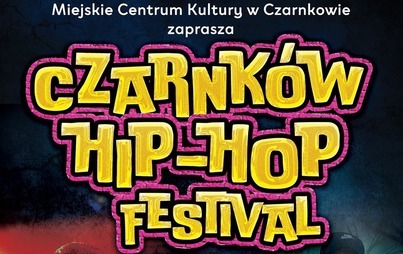 Zdjęcie do CZARNK&Oacute;W HIP &ndash; HOP FESTIVAL !