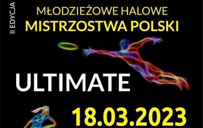 Zdjęcie do Młodzieżowe Halowe Mistrzostwa Polski Ultimate (open &amp; women)