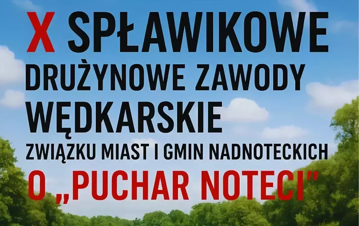 Zdjęcie do X edycja spławikowych zawod&oacute;w wędkarskich o Puchar Noteci