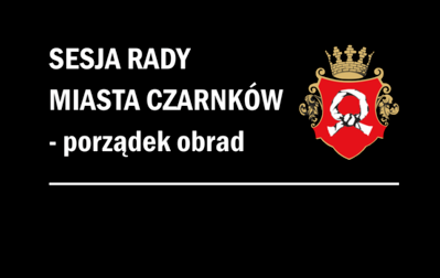 Zdjęcie do  LIX sesja Rady Miasta Czarnk&oacute;w