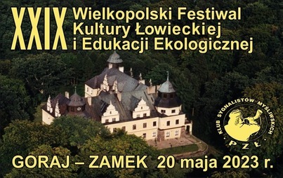 Zdjęcie do XXIX Wielkopolski Festiwal Kultury Łowieckiej i Edukacji Ekologicznej Goraj-Zamek 2023