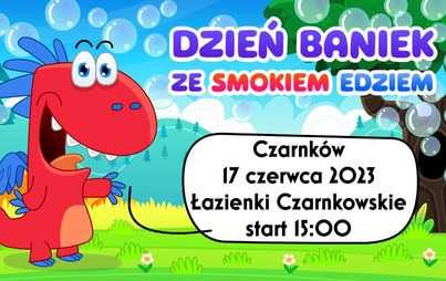 Zdjęcie do Dzień Baniek Mydlanych ze Smokiem Edziem