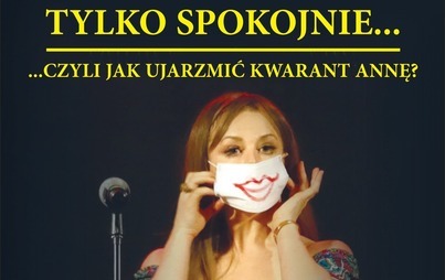 Zdjęcie do SPEKTAKL KABARETOWO - MUZYCZNY "TYLKO SPOKOJNIE..."