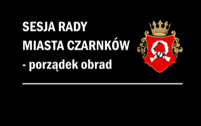 Zdjęcie do LXV sesja Rady Miasta Czarnk&oacute;w (15.30)
