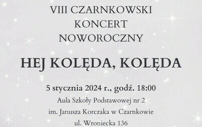 Zdjęcie do HEJ KOLĘDA, KOLĘDA VIII Czarnkowski Koncert Noworoczny