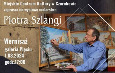 Zdjęcie do Wystawa malarstwa Piotra Szlangi