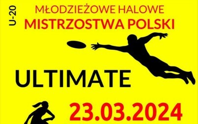 Zdjęcie do MŁODZIEŻOWE HALOWE MISTRZOSTWA POLSKI U-20 ULTIMATE w Czarnkowie