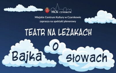 Zdjęcie do Spektakl teatralny &quot;Bajka o słowach&quot; - Plac Wolności w Czarnkowie - wstęp wolny