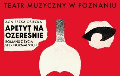 Zdjęcie do Spektakl teatralny - Apetyt na czereśnie