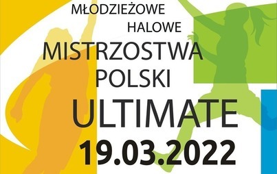 Zdjęcie do Młodzieżowe Halowe Mistrzostwa Polski Ultimate (open &amp; women)