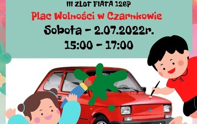 Zdjęcie do ZLOT FIATA 126p - Plac Wolności w Czarnkowie - sobota - 2.07.2022 r. - 15:00 - 17:00