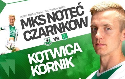 Zdjęcie do MECZ PIŁKI NOŻNEJ: MKS NOTEĆ CZARNK&Oacute;W - KOTWICA K&Oacute;RNIK