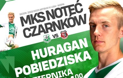 Zdjęcie do Mecz piłki nożnej: MKS NOTEĆ CZARNK&Oacute;W - HURAGAN POBIEDZISKA